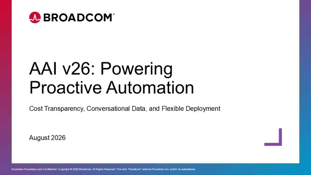 AOD_FY26_Automation Microsite.Webinar.Powering Proactive Automation - What’s New in Broadcom AAI v26.Featured